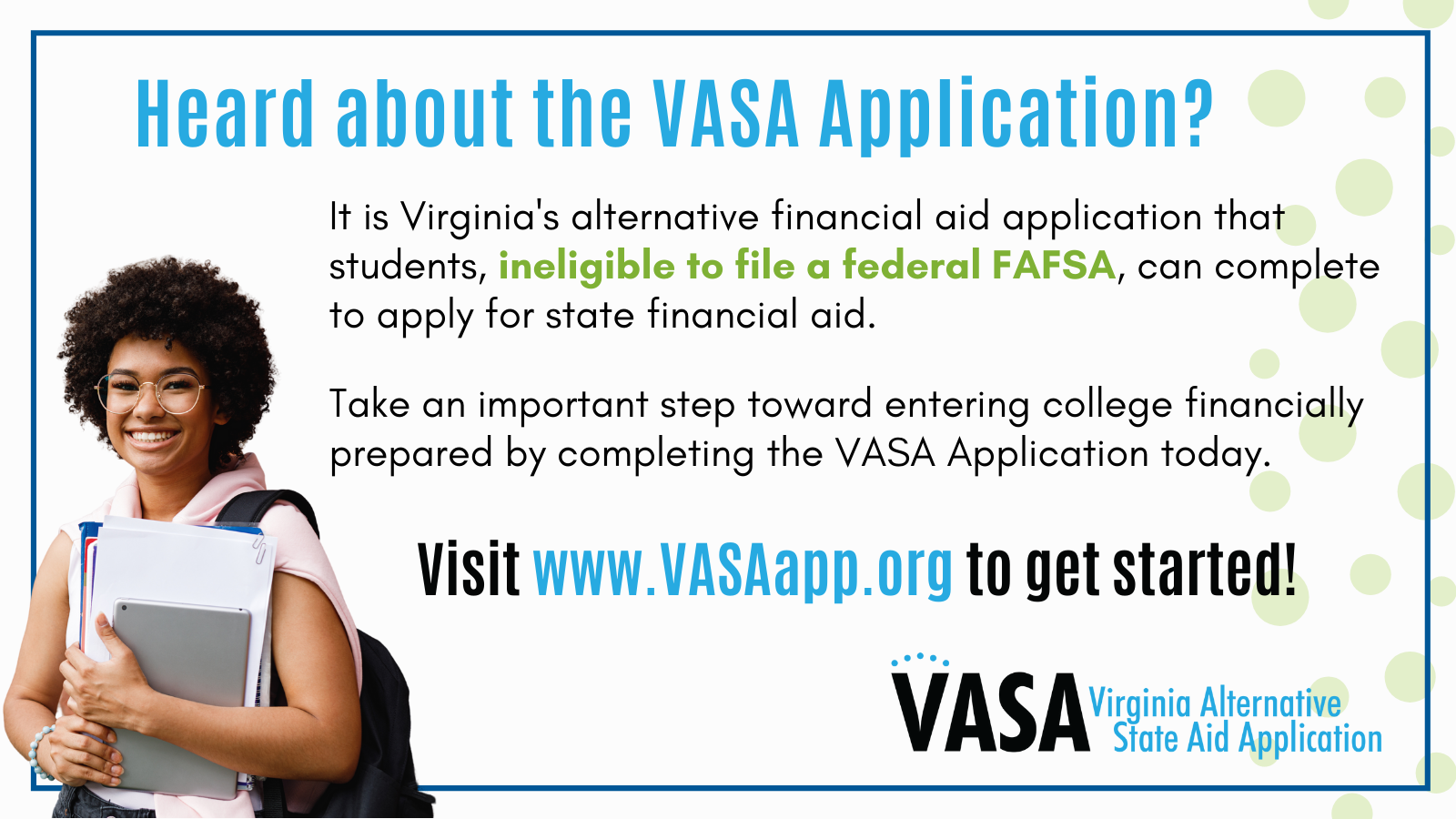 Heard about the VASA Application? Visit www.vasaapp.org to get started or learn more.