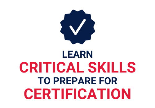 Learn critical skills to prepare for certification