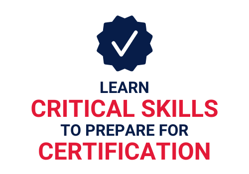 Learn critical skills to prepare for certification.