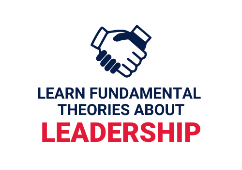 Learn fundamental theories about leadership