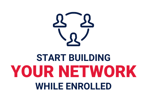 Start building your network while enrolled.