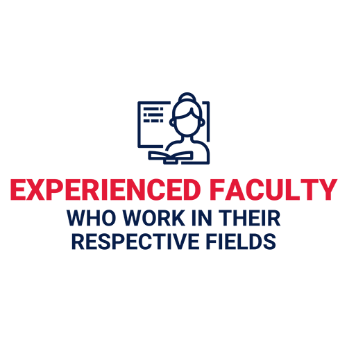 Experienced Faculty Experienced faculty who work in their respective fields