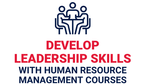 Develop leadership skills with human resource management courses.