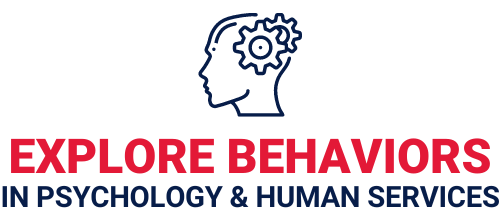 Explore Behaviors Explore behaviors in psychology and human services