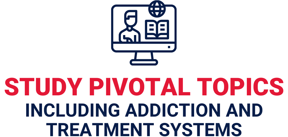 Study Pivotal Topics Study Pivotal Topics Including Addiction and Treatment Systems